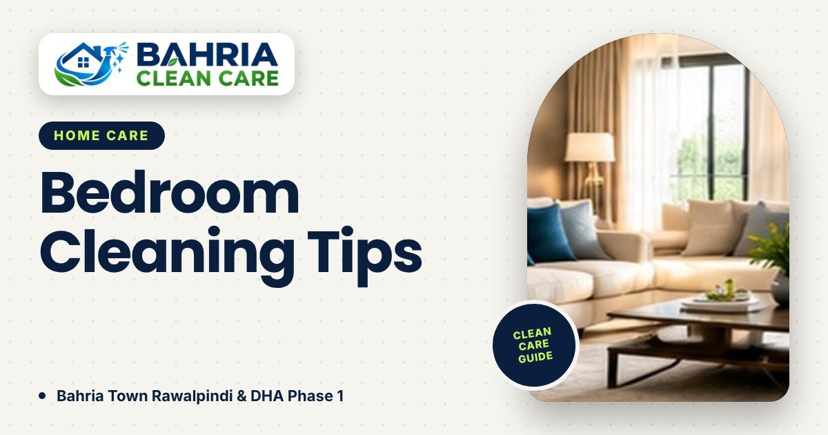 Bedroom Cleaning Tips: Fewer Allergens, Fresher Sleep - Bahria Clean Care guide