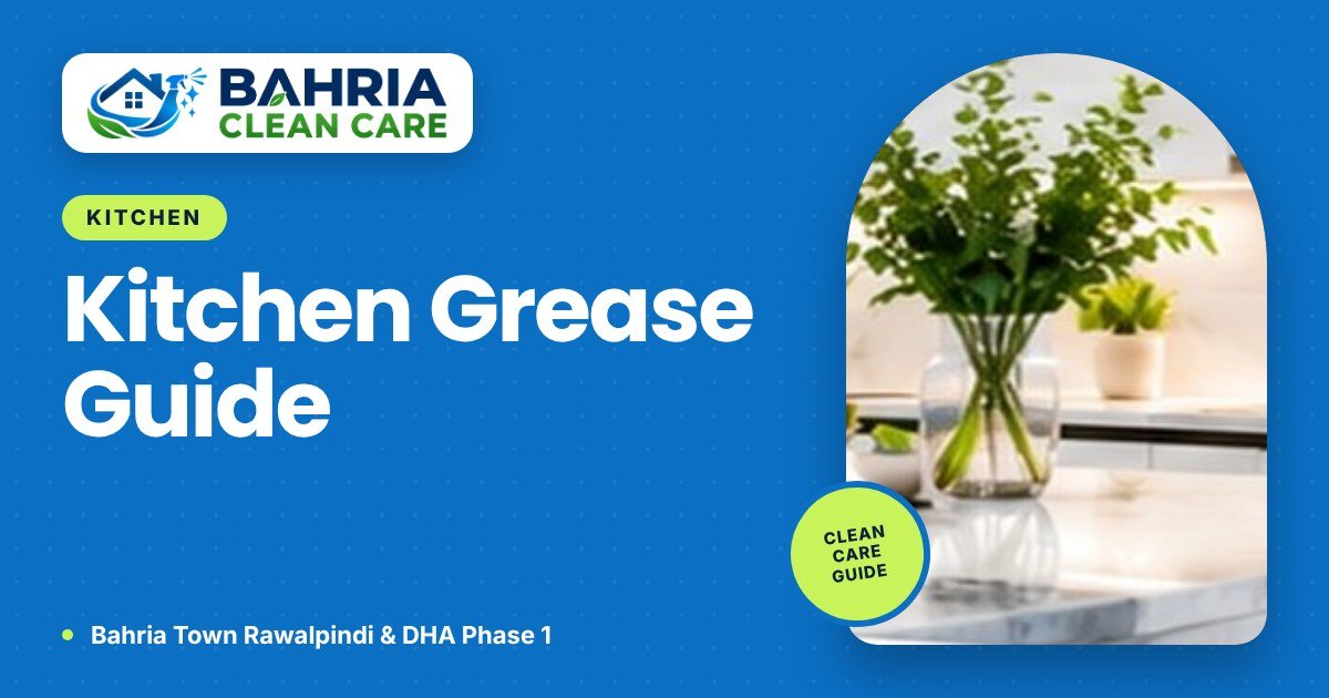 How to Remove Grease and Stains from Your Kitchen (Hood, Tiles and Cabinets) - Bahria Clean Care guide
